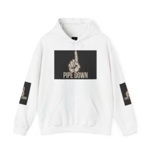 Pipe Down finger shushing Hoodie | Graphic Hooded Sweatshirt