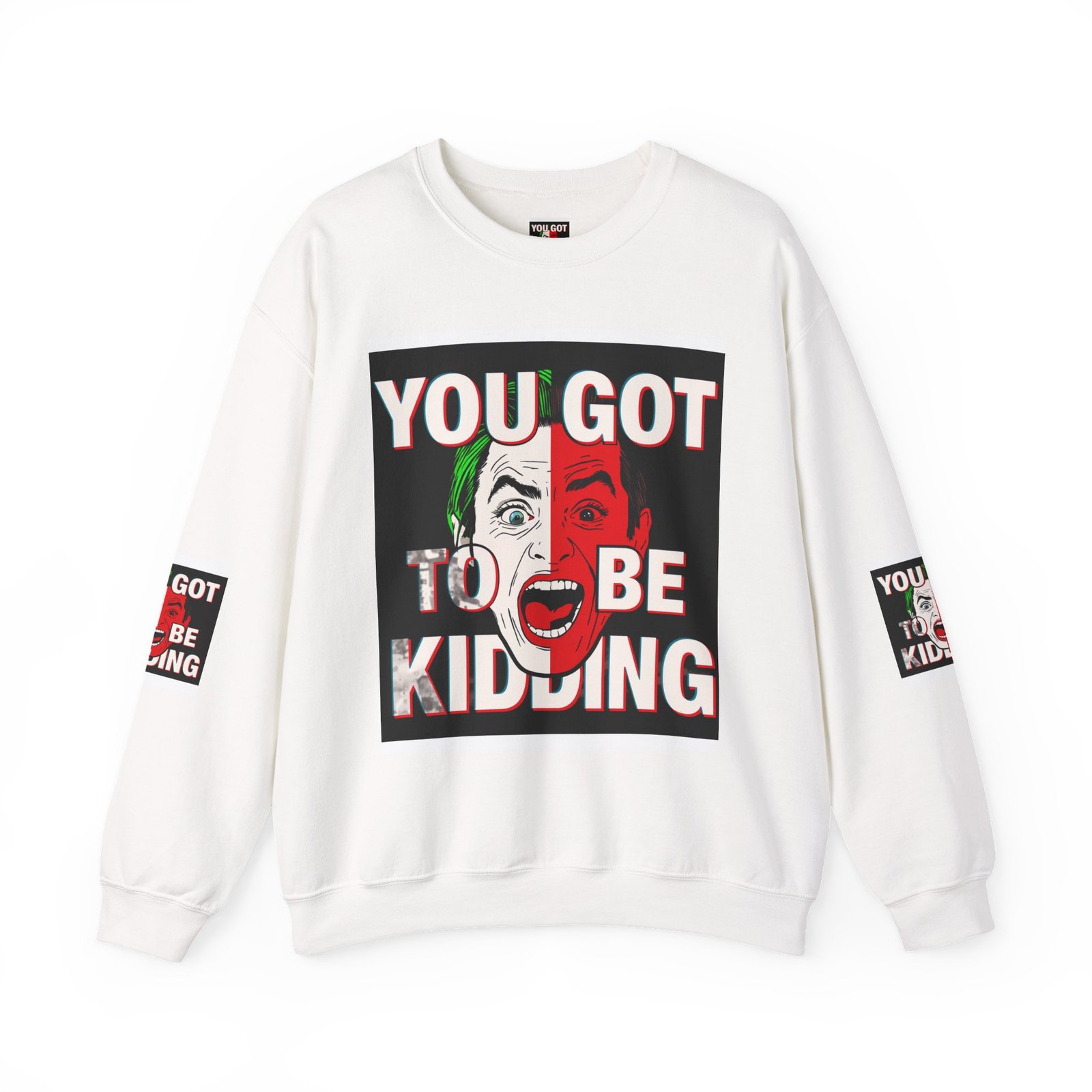 You Got To Be Kidding Sweatshirt | Joker Face Graphic Crewneck