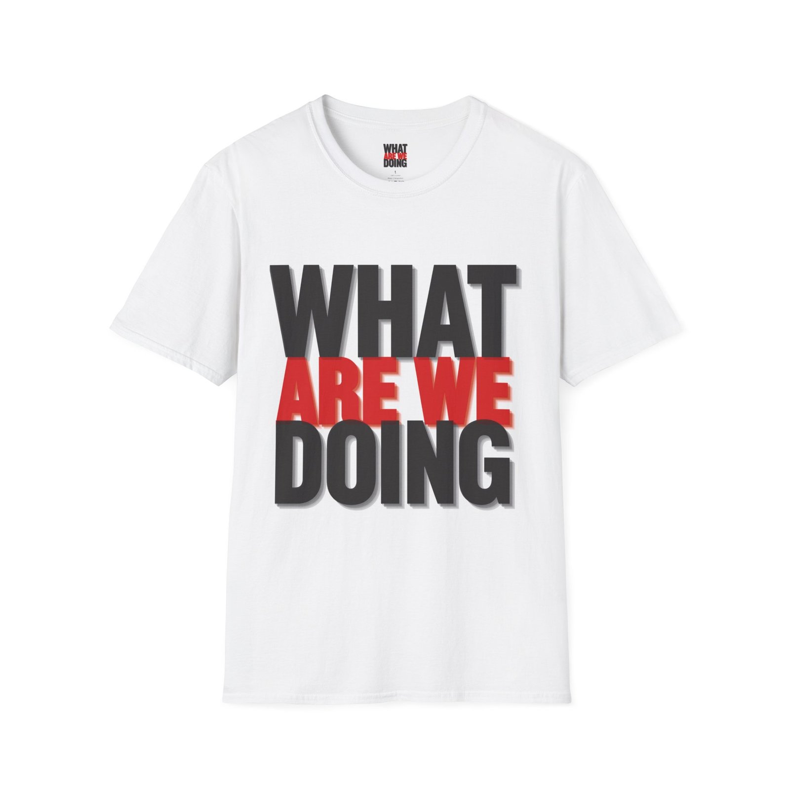What Are We Doing T-Shirt | Bold Text Graphic Tee - Image 3