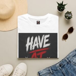Have At It T-Shirt | Bold Graffiti Text, Streetwear Graphic Tee