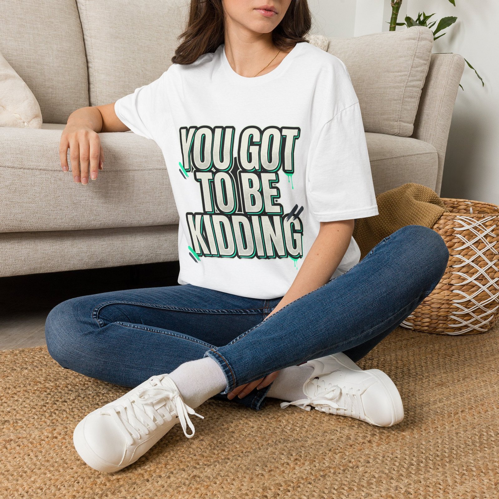 You Got To Be Kidding T-Shirt | Bold Text Graphic Tee - Image 2