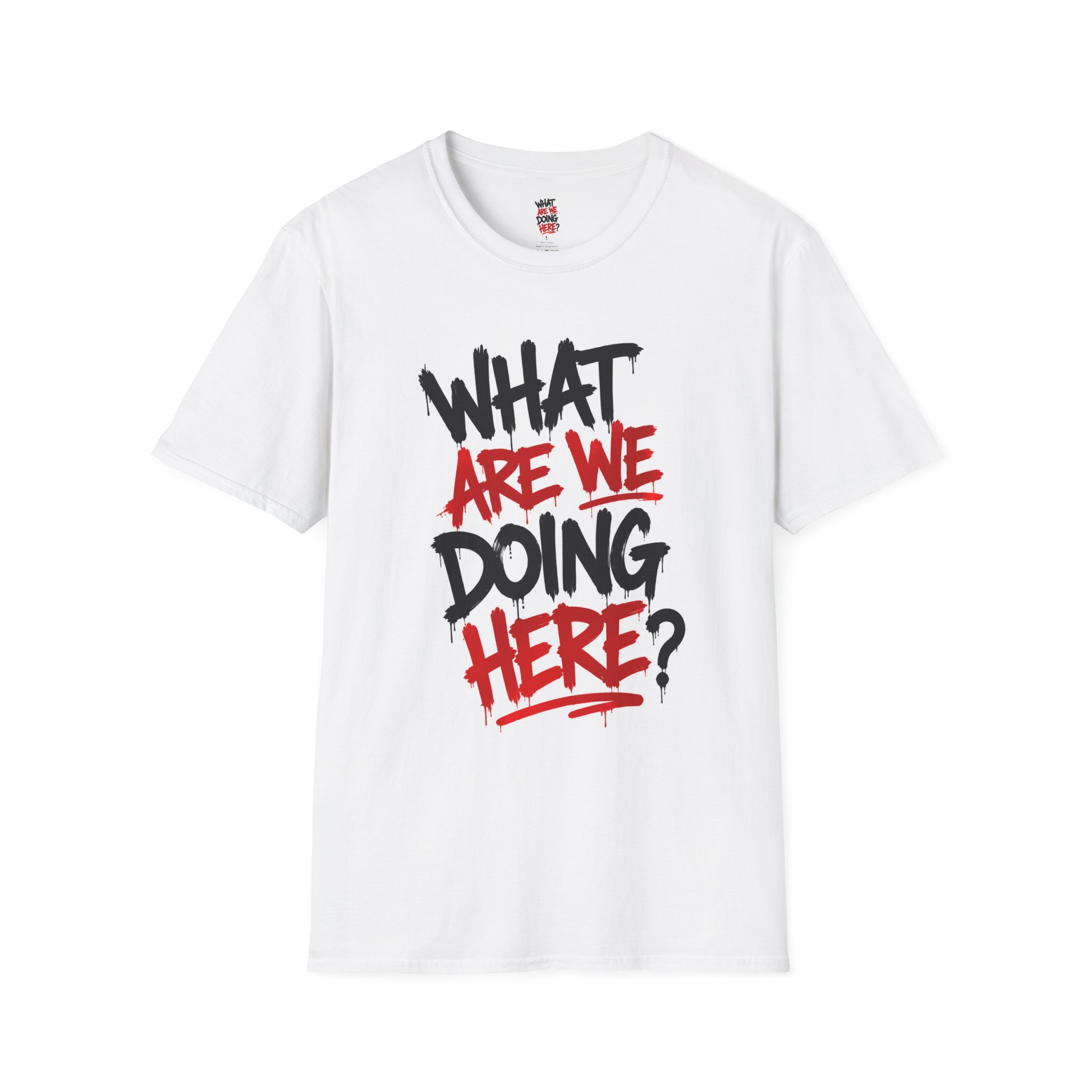 What Are We Doing Here? T-Shirt | Graffiti Text Tee - Image 3