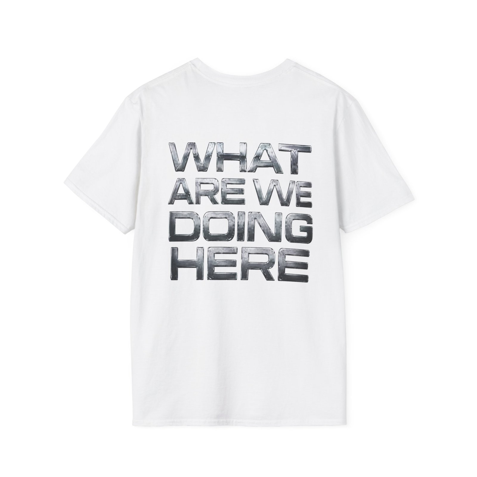 WHAT ARE WE DOING HERE Shirt | Graphic Tee with Bold Metallic Text - Image 4